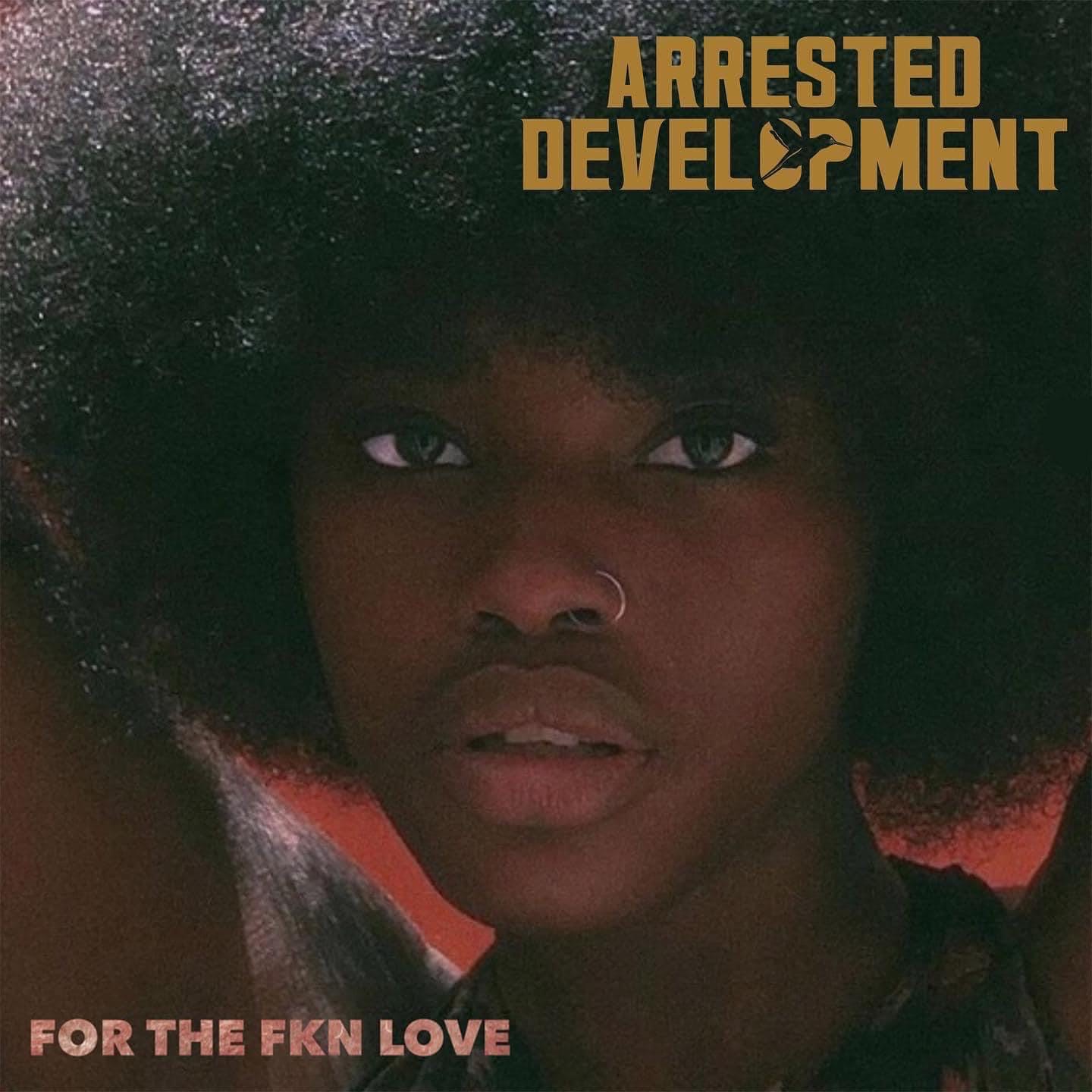 audio review : For The Fkn love ( album ) ... Arrested Development