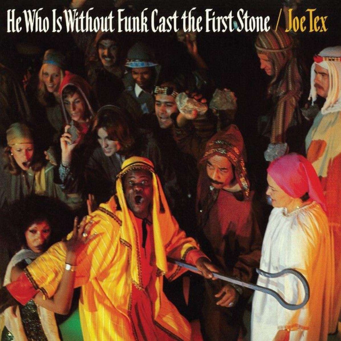audio review : He Who Is Without Funk Cast The First Stone ( album ) ... Joe Tex