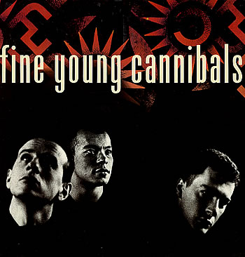 audio review : Fine Young Cannibals ( album ) ... Fine Young Cannibals
