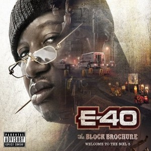 audio review : The Block Brochure : Welcome To The Soil [ 5 ] ( albums ) ... E-40