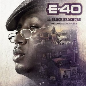 audio review : The Block Brochure : Welcome To The Soil [ 6 ] ( albums ) ... E-40