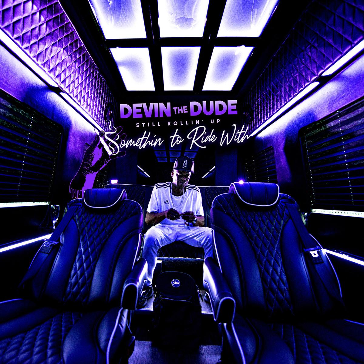 audio review : Still Rollin Up [ Somethin To Ride With ] ( album ) ... Devin The Dude